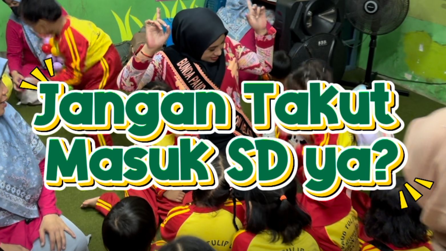 Jangan takut masuk SD ya!